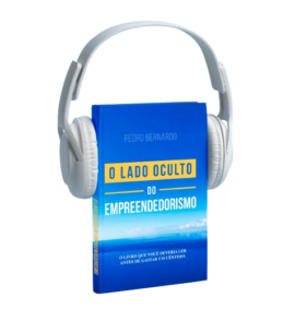 O Lado Oculto do Empreendedorismo – Livro em Áudio